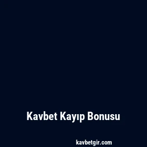 Kavbet Kayıp Bonusu