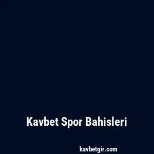 Kavbet Spor Bahisleri